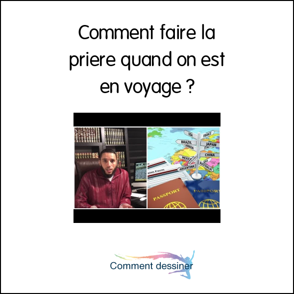 Comment faire la priere quand on est en voyage